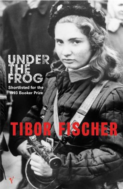 Under The Frog, Tibor Fischer - Paperback - 9780099438052