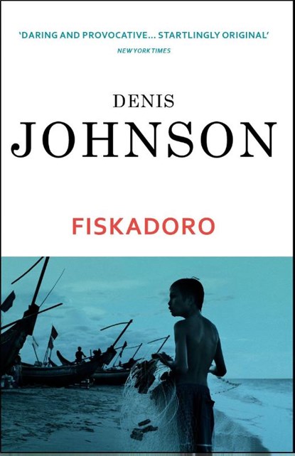 Fiskadoro, Denis Johnson - Paperback - 9780099440840