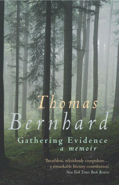 Gathering Evidence, Thomas Bernhard - Paperback - 9780099442530
