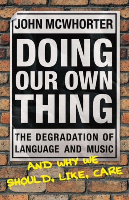 Doing Our Own Thing, John McWhorter - Paperback - 9780099445357
