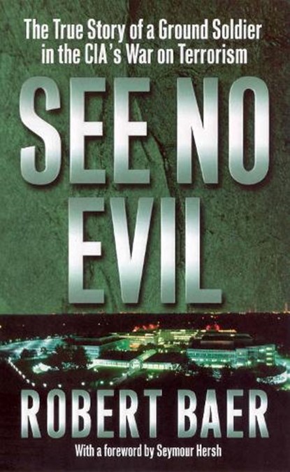 See No Evil, Robert Baer - Paperback - 9780099445548
