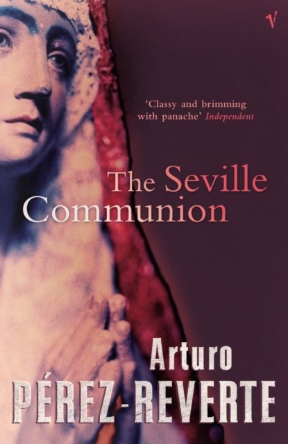 The Seville Communion, Arturo Perez-Reverte - Paperback - 9780099453963