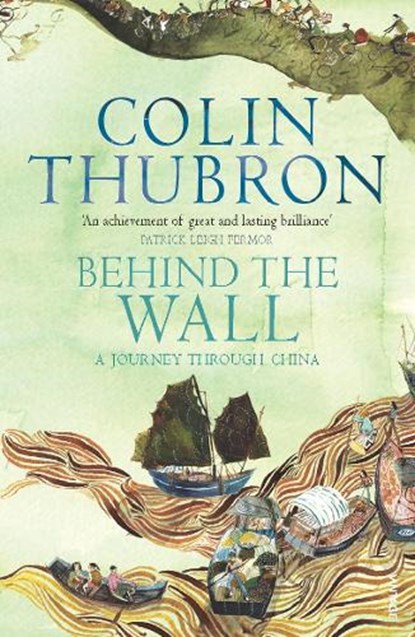 Behind The Wall, Colin Thubron - Paperback - 9780099459323