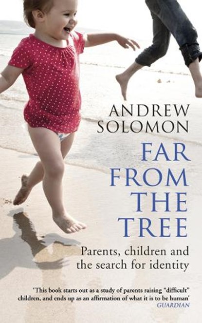Far From The Tree, Andrew Solomon - Paperback - 9780099460992