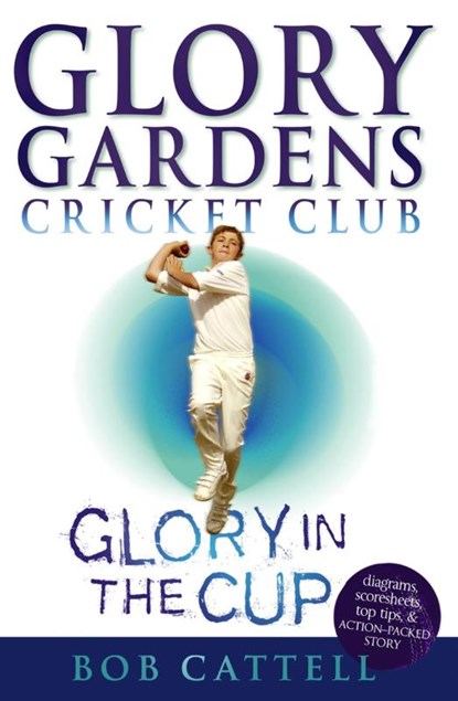 Glory Gardens 1 - Glory In The Cup, Bob Cattell - Paperback - 9780099461111