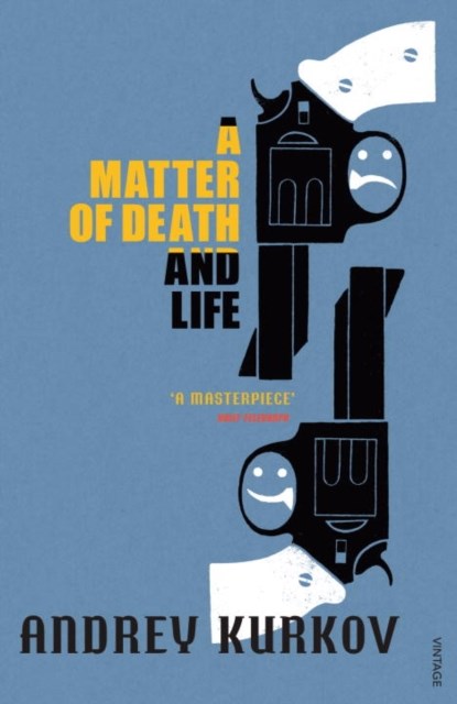 A Matter of Death and Life, Andrey Kurkov - Paperback - 9780099461586