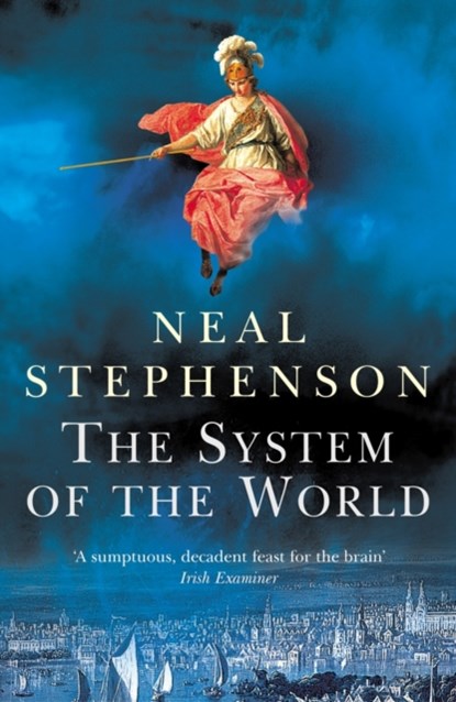 The System Of The World, Neal Stephenson - Paperback - 9780099463368
