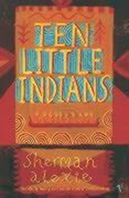 Ten Little Indians, Sherman Alexie - Paperback - 9780099464563