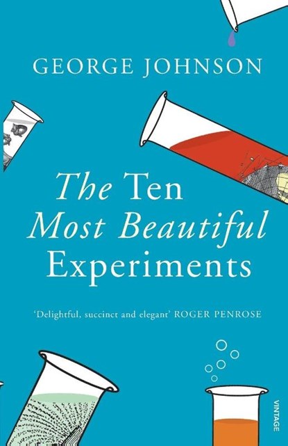 The Ten Most Beautiful Experiments, George Johnson - Paperback - 9780099464587