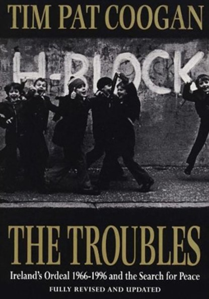 The Troubles, Tim Pat Coogan - Paperback - 9780099465713