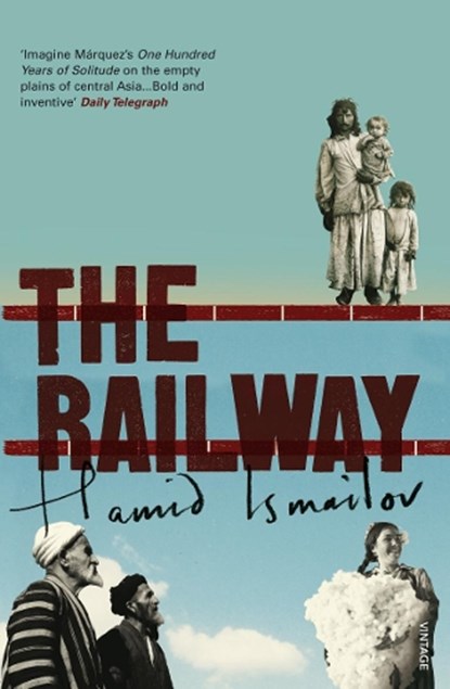 The Railway, Hamid Ismailov - Paperback - 9780099466130