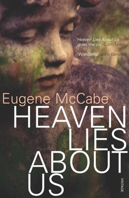 Heaven Lies About Us, Eugene McCabe - Paperback - 9780099470328