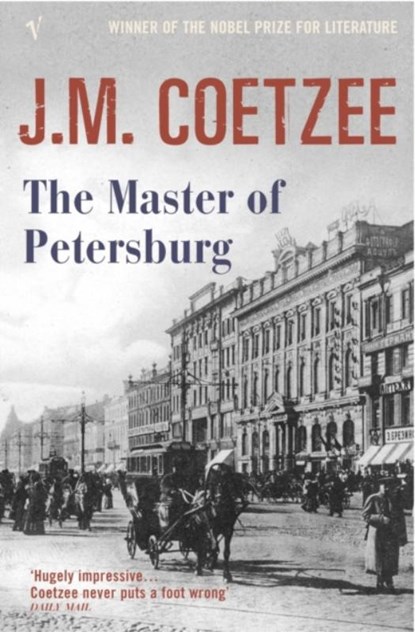 The Master of Petersburg, J.M. Coetzee - Paperback - 9780099470373