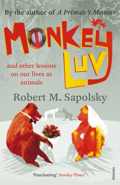 Monkeyluv, Robert M Sapolsky - Paperback - 9780099474555