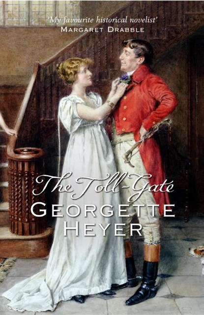 The Toll-Gate, Georgette Heyer - Paperback - 9780099476368