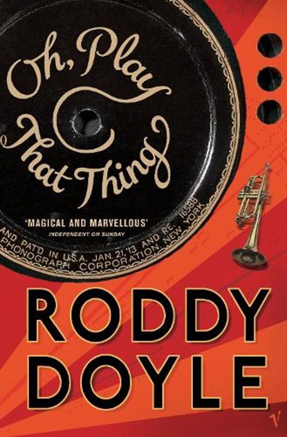 Oh, Play That Thing, Roddy Doyle - Paperback - 9780099477655