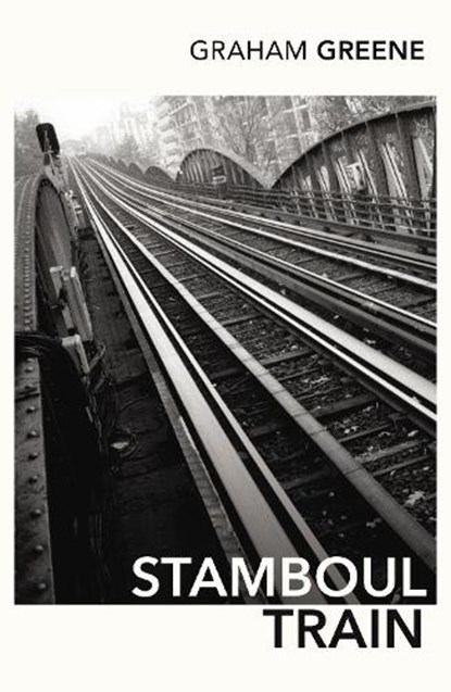 Stamboul Train, Graham Greene - Paperback - 9780099478362