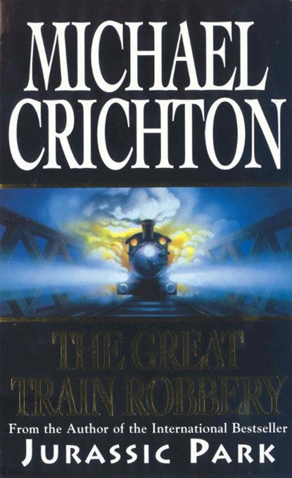 The Great Train Robbery, Michael Crichton - Paperback - 9780099482413