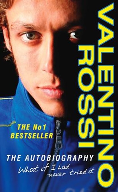 What If I Had Never Tried It, Valentino Rossi - Paperback - 9780099486961