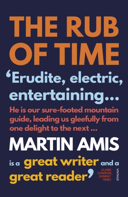The Rub of Time, Martin Amis - Paperback - 9780099488729