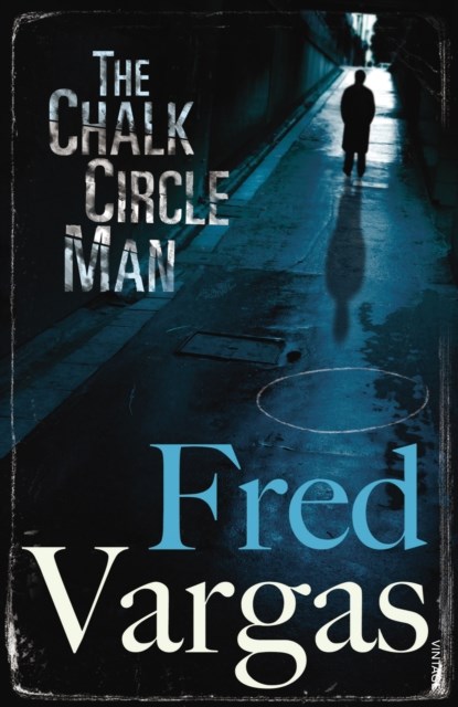 The Chalk Circle Man, Fred Vargas - Paperback - 9780099488972