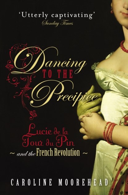 Dancing to the Precipice, Caroline Moorehead - Paperback - 9780099490524