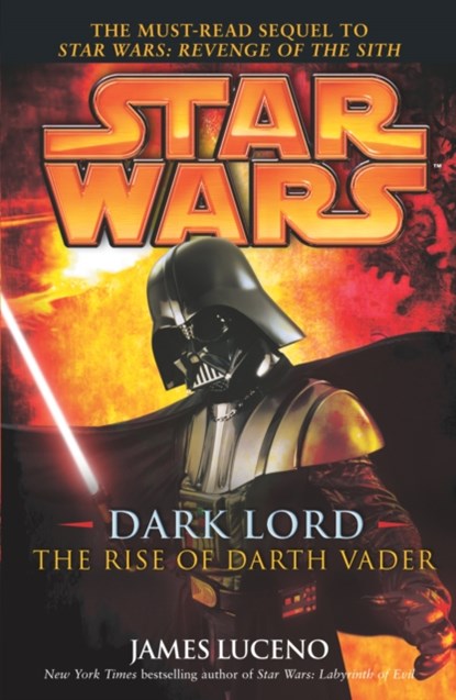 Star Wars: Dark Lord - The Rise of Darth Vader, James Luceno - Paperback - 9780099491231