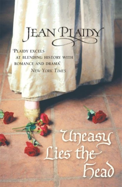 Uneasy Lies the Head, Jean Plaidy - Paperback - 9780099492481