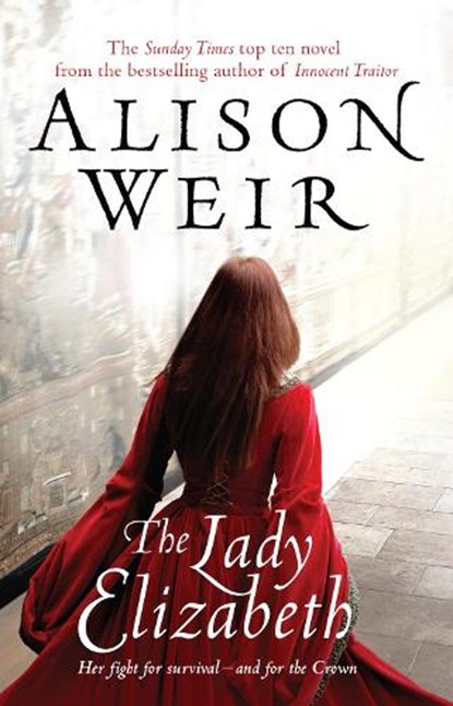 The Lady Elizabeth, Alison Weir - Paperback - 9780099493822