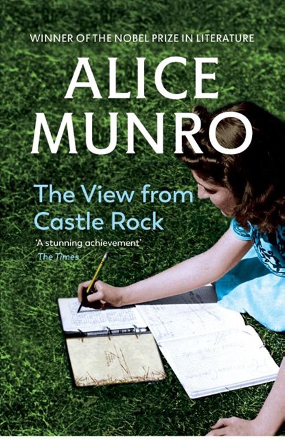 The View from Castle Rock, Alice Munro - Paperback - 9780099497998