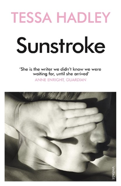 Sunstroke and Other Stories, Tessa Hadley - Paperback - 9780099499251