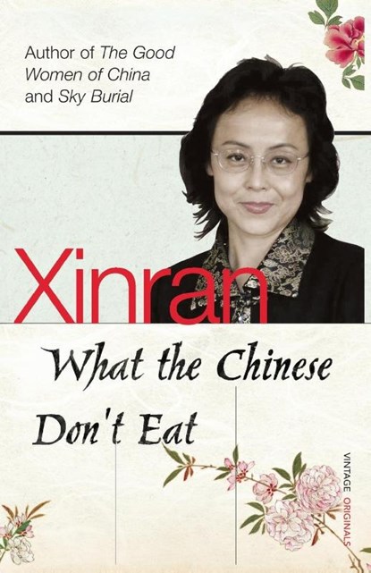 What the Chinese Don't Eat, Xinran - Paperback - 9780099501527