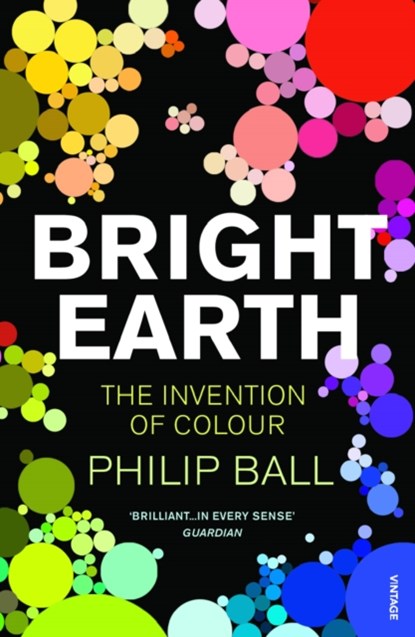 Bright Earth, Philip Ball - Paperback - 9780099507130