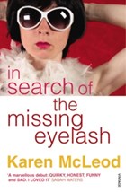 In Search of the Missing Eyelash | Karen Mcleod | 