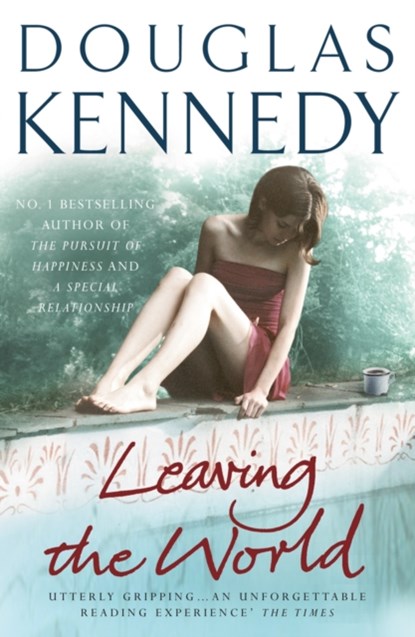 Leaving the World, Douglas Kennedy - Paperback - 9780099509684