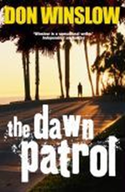 The Dawn Patrol, Don Winslow - Paperback - 9780099510147