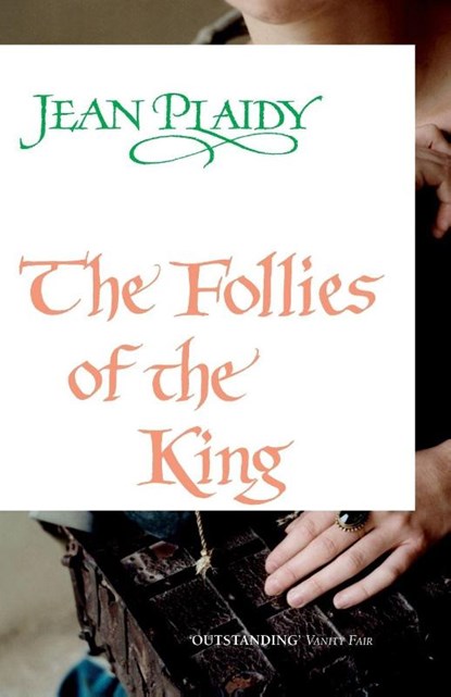 The Follies of the King, Jean Plaidy - Paperback - 9780099510291