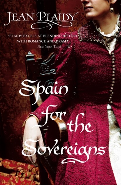 Spain for the Sovereigns, Jean (Novelist) Plaidy - Paperback - 9780099510338