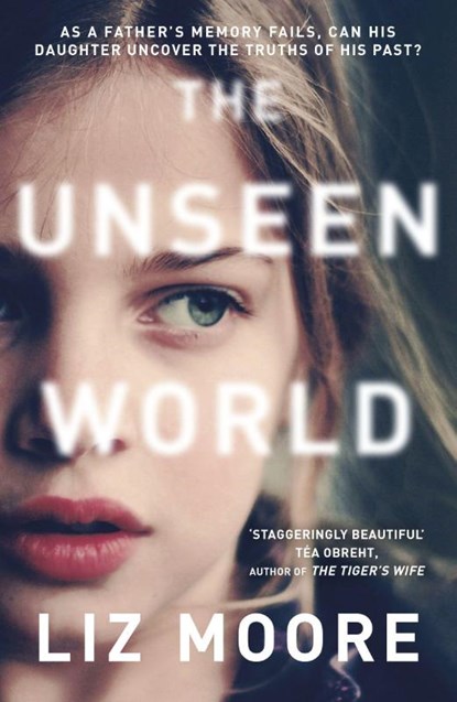 The Unseen World, Liz Moore - Paperback - 9780099510734