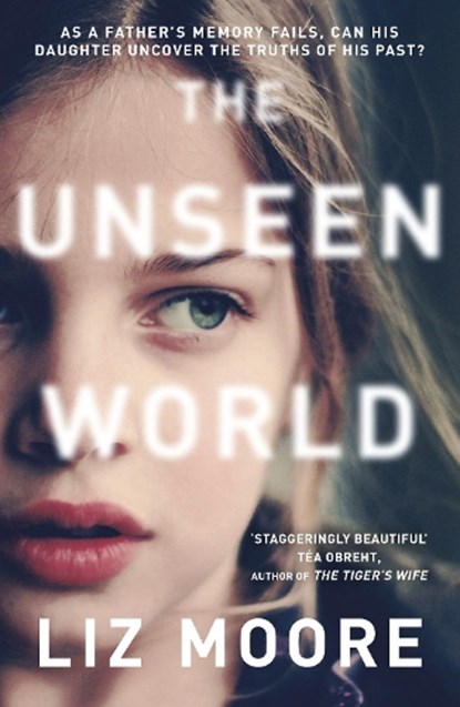 The Unseen World, Liz Moore - Paperback - 9780099510734
