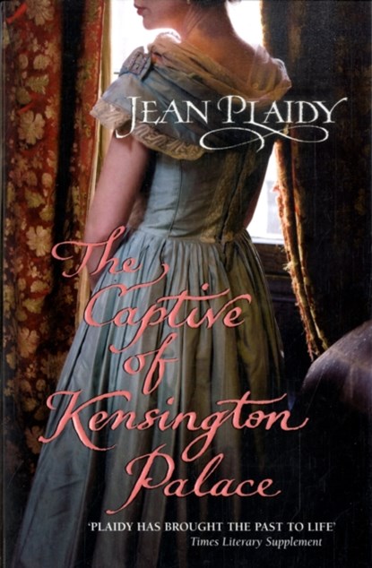 The Captive of Kensington Palace, Jean Plaidy - Paperback - 9780099513520