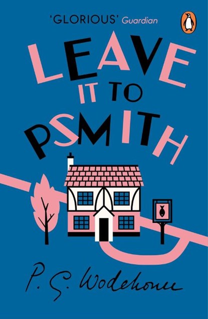Leave it to Psmith, P.G. Wodehouse - Paperback - 9780099513797