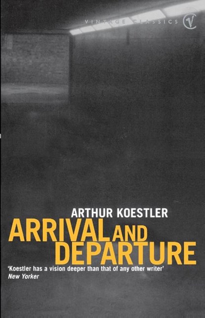 Arrival and Departure, Arthur Koestler - Paperback - 9780099515418
