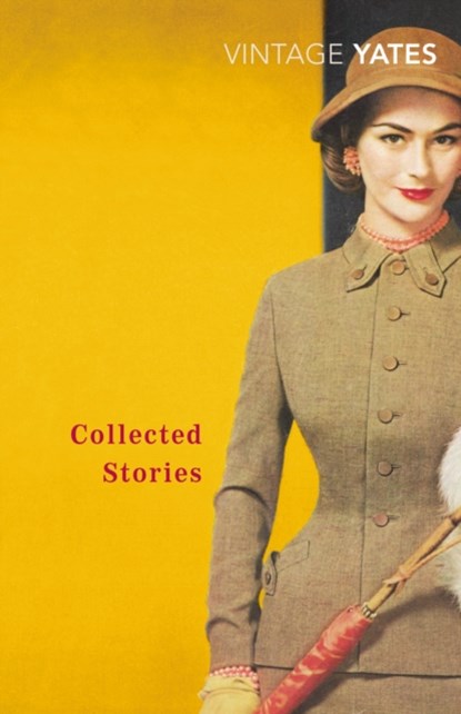 The Collected Stories of Richard Yates, Richard Yates - Paperback - 9780099518549