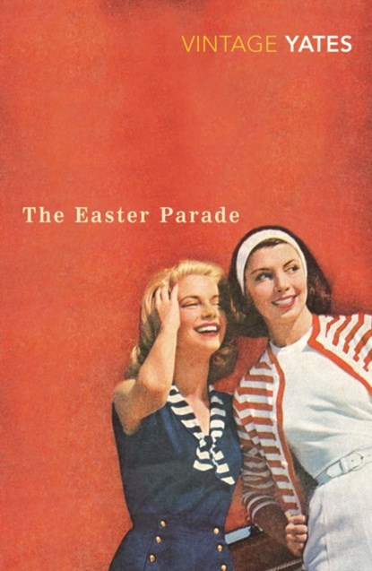 The Easter Parade, Richard Yates - Paperback - 9780099518563