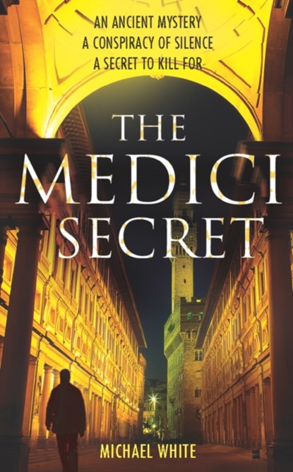 The Medici Secret, Michael White - Paperback - 9780099520184
