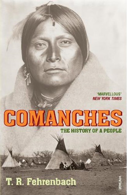 Comanches, T R Fehrenbach - Paperback - 9780099520559