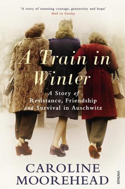 A Train in Winter, Caroline Moorehead - Paperback - 9780099523895