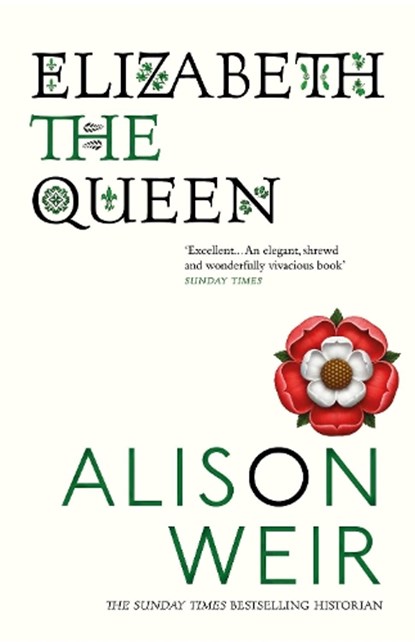 Elizabeth, the Queen, Alison Weir - Paperback - 9780099524250