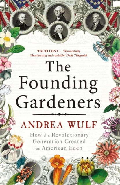 The Founding Gardeners, Andrea Wulf - Paperback - 9780099525622